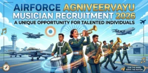 Airforce Agniveervayu Musician Recruitment 2026: A Unique Opportunity for Talented Individuals