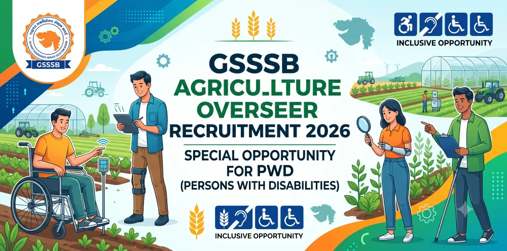 GSSSB Agriculture Overseer Recruitment 2026 Special Opportunity for PWD