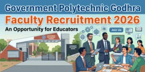 Government Polytechnic Godhra Faculty Recruitment 2026: An Opportunity for Educators