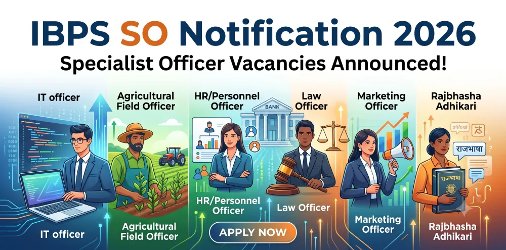 IBPS SO Notification 2026: Specialist Officer Vacancies Announced