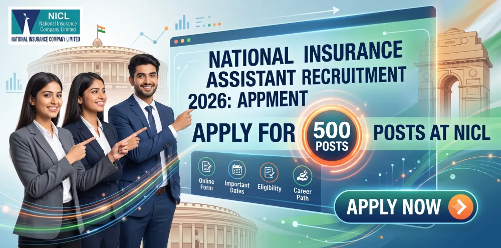 National Insurance Assistant Recruitment 2026: Apply for 500 Posts at NICL