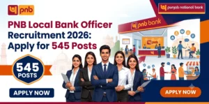 PNB Local Bank Officer Recruitment 2026: Apply for 545 Posts