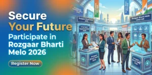 Secure Your Future: Participate in Rozgaar Bharti Melo 2026