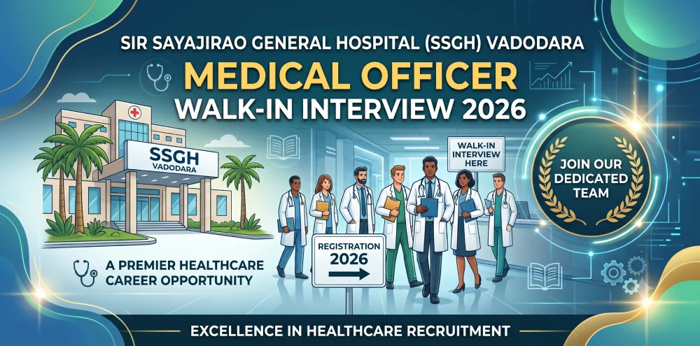 Sir Sayajirao General Hospital (SSGH) Vadodara Medical Officer Walk-in Interview 2026