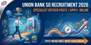 Union Bank SO Recruitment 2026: Apply Online for Specialist Officer Posts