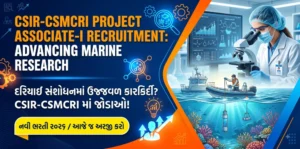 CSIR-CSMCRI Project Associate-I Recruitment: Advancing Marine Research