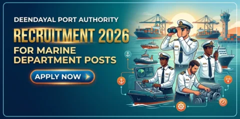 Deendayal Port Authority Recruitment 2026: Apply for Marine Department Posts