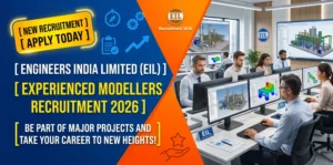 Engineers India Limited (EIL) Recruitment 2026 for Experienced Modellers