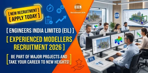 Engineers India Limited (EIL) Recruitment 2026 for Experienced Modellers